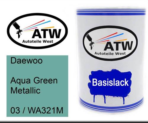 Daewoo, Aqua Green Metallic, 03 / WA321M: 500ml Lackdose, von ATW Autoteile West.